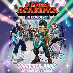 MY HERO ACADEMIA EN CONCERT - Concert à Paris au LE GRAND REX le 24 septembre 2026