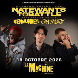 NATEWANTSTOBATTLE - Concert à Paris au LA MACHINE DU MOULIN ROUGE le 18 octobre 2026