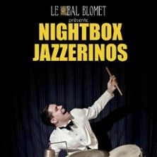 Nightbox Jazzerinos - Concert à Paris au Le Bal Blomet le 28 mai 2026