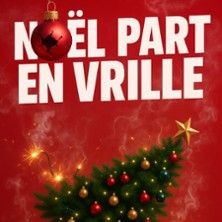 Noël Part en Vrille - Concert à Grenoble au COMEDIE DE GRENOBLE le 30 décembre 2026