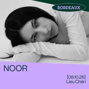 Noor - Concert à Bordeaux au LIEU CHERI le 8 octobre 2026