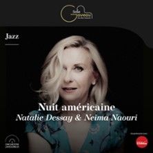 Nuit Américaine - Natalie Dessay & Neïma Naouri - Concert à Paris au SALLE GAVEAU le 9 janvier 2027