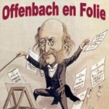 Jacques Offenbach - Concert à La Baule au PALAIS DES CONGRES - ATLANTIA le 6 décembre 2026