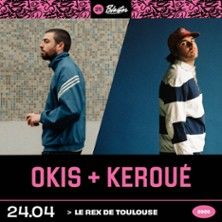 Okis, Keroué - Concert à Toulouse au LE REX DE TOULOUSE le 24 avril 2026