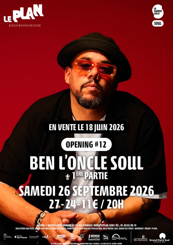 OPENING #12 : BEN L'ONCLE SOUL + 1ère partie - Concert à Ris-orangis au Le Plan le 26 septembre 2026