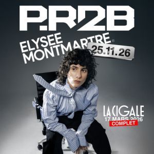 P.R2B - Concert à Paris au Elysee Montmartre le 25 novembre 2026