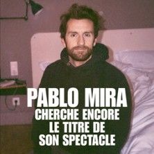 Pablo Mira - Concert à Troyes au THEATRE DE CHAMPAGNE le 2 avril 2027