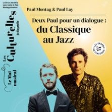 Paul Montag & Paul Lay – Deux Paul pour un Dialogue : du Classique au Jazz - Concert à Paris au ORANGERIE DU PARC DE BAGATELLE le 31 mai 2026