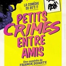 Petits Crimes Entre Amis - Concert à Rouen au THEATRE A L'OUEST le 13 mai 2026