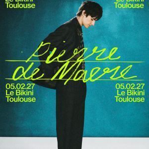 Pierre De Maere - Concert à Ramonville au LE BIKINI le 5 février 2027
