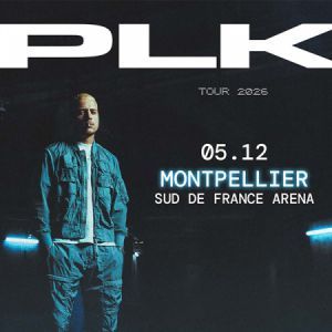 PLK - Concert à Perols au SUD DE FRANCE ARENA le 5 décembre 2026