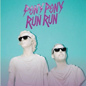PONY PONY RUN RUN