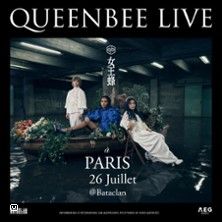 QUEEN BEE - Concert à Paris au Le Bataclan le 26 juillet 2026