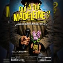Qui a tué Madeleine ? - Concert à Paris au La Scène Parisienne le 14 mai 2026