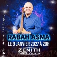 Rabah Asma - Concert à Paris au ZENITH PARIS - LA VILLETTE le 9 janvier 2027
