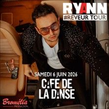 Ryann - Concert à Paris au CAFE DE LA DANSE le 6 juin 2026