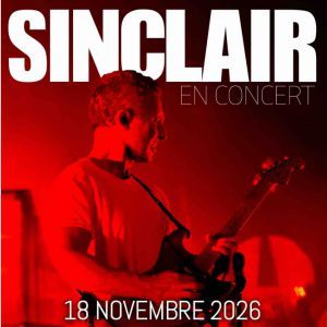 SINCLAIR - Concert à Nantes au WAREHOUSE le 18 novembre 2026