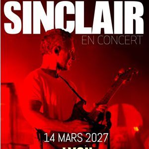 Sinclair - Concert à Villeurbanne au Transbordeur le 14 mars 2027