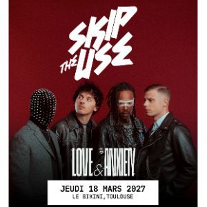 Skip the Use - Concert à Ramonville au LE BIKINI le 18 mars 2027