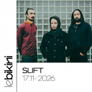 Slift - Concert à Ramonville au LE BIKINI le 17 novembre 2026