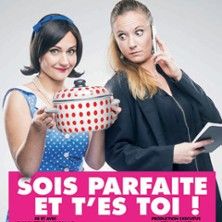 Sois Parfaite et T'es Toi ! - Concert à Rouen au THEATRE A L'OUEST le 15 septembre 2026