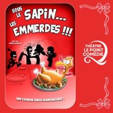 Sous le sapin les emmerdes ! - Concert à Montpellier au Théâtre Le Point Comédie le 18 décembre 2026
