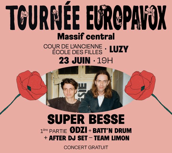 Super Besse + ØDZI + Batt'n Drum + After DJ Set by Team Limon | La Tournée Europavox - Concert à Luzy au Cour de l'ancienne Ecole des Filles le 23 juin 2026