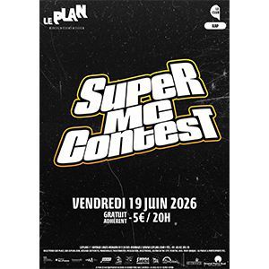 SUPER MC CONTEST #12 - Concert à Ris Orangis au LE PLAN Club le 19 juin 2026