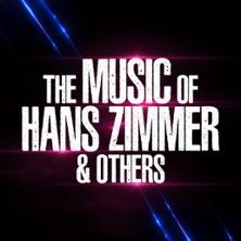 The Music of Hans Zimmer & Others - Concert à Bordeaux au THEATRE FEMINA le 13 avril 2027