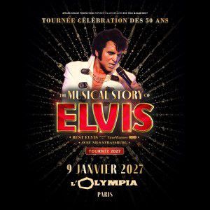 THE MUSICAL STORY OF ELVIS - Concert à Paris au L'OLYMPIA le 9 janvier 2027