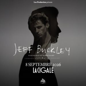 THE SONG OF JEFF BUCKLEY PERFORMED BY SLOW PILOT - Concert à Paris au La Cigale le 8 septembre 2026