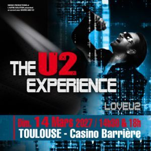 THE U2 EXPERIENCE - Concert à Toulouse au Casino Barrière Toulouse le 14 mars 2027