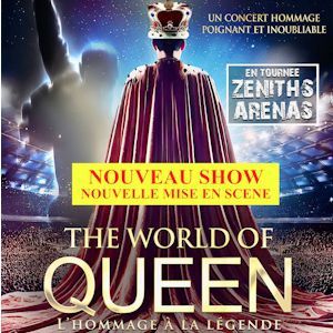 THE WORLD OF QUEEN - Concert à Lievin au ARENA STADE COUVERT le 9 octobre 2027