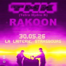 Rakoon, THK - Concert à Strasbourg au La Laiterie - Grande Salle le 30 mai 2026