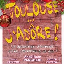 Toulouse... J'adore ! - Concert à Toulouse au La Comédie de Toulouse le 30 mai 2026