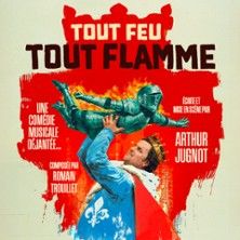 Tout Feu Tout Flamme - La Comédie de Paris