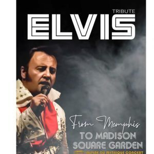 TRIBUTE ELVIS- FROM MEMPHIS TO MADISON SQUARE GARDEN - Concert à Limoges au CCM JEAN GAGNANT le 23 janvier 2027