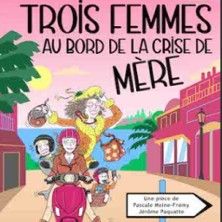 Trois Femmes au Bord de la Crise de Mère - Concert à Caen au THEATRE A L'OUEST CAEN le 13 juin 2026