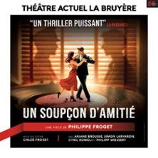 Un Soupçon d'Amitié - Concert à Paris au THEATRE LA BRUYERE le 29 décembre 2026