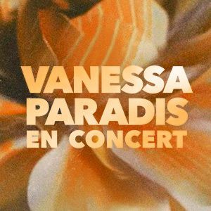 VANESSA PARADIS - Concert à Le Grand Quevilly au ZENITH DE ROUEN le 30 avril 2026