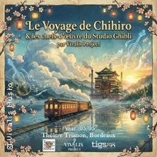 Vivalis Project: Le Voyage de Chihiro - Concert à Bordeaux au THEATRE TRIANON le 5 mai 2026