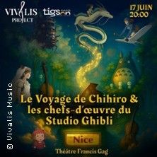 Vivalis Project: Le Voyage de Chihiro - Concert à Nice au THEATRE FRANCIS GAG le 17 juin 2026