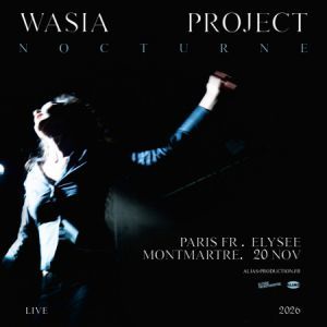 WASIA PROJECT - Concert à Paris au Elysee Montmartre le 20 novembre 2026