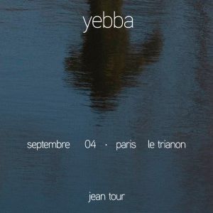YEBBA - Concert à Paris au LE TRIANON le 4 septembre 2026