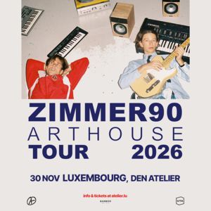 ZIMMER90 - Concert à Luxembourg au Den Atelier le 30 novembre 2026