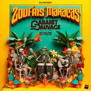 Zoufris Maracas - Concert à Paris au CABARET SAUVAGE le 8 octobre 2026
